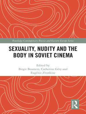 cover image of Sexuality, Nudity and the Body in Soviet Cinema